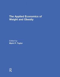 bokomslag The Applied Economics of Weight and Obesity