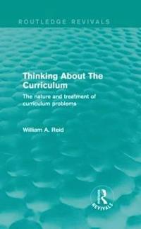 bokomslag Thinking About The Curriculum (Routledge Revivals)