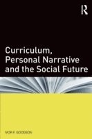 bokomslag Curriculum, Personal Narrative and the Social Future