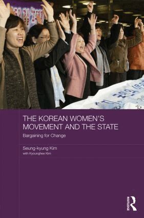 Seung-kyung Kim, Kyounghee Kim - Korean Women's Movement and the State, Inbunden