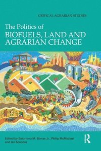 bokomslag The Politics of Biofuels, Land and Agrarian Change