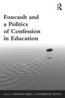 bokomslag Foucault and a Politics of Confession in Education