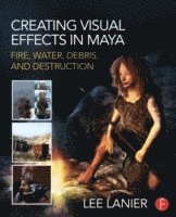 Creating Visual Effects in Maya 1