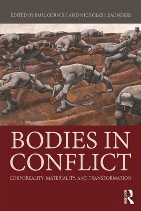 Paul Cornish, Nicholas J Saunders - Bodies in Conflict, Inbunden