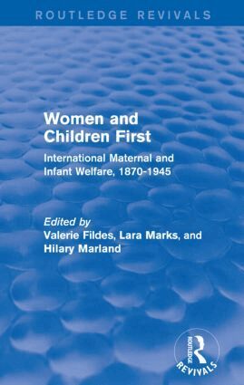 Valerie Fildes, Lara Marks, Hilary Marland - Women and Children First (Routledge Revivals), Häftad