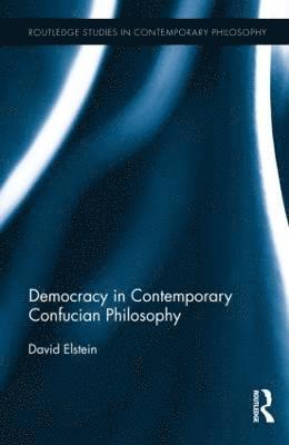 Democracy in Contemporary Confucian Philosophy 1