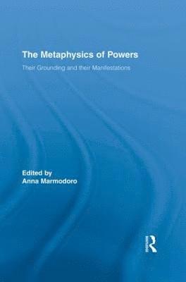 Anna Marmodoro, UK) Marmodoro, Anna (University of Oxford - Metaphysics of Powers, Häftad