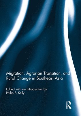 Migration, Agrarian Transition, and Rural Change in Southeast Asia 1