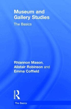 Rhiannon Mason, Alistair Robinson, Emma Coffield - Museum and Gallery Studies, Inbunden