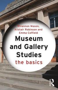 bokomslag Museum and gallery studies - the basics