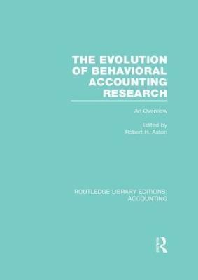 bokomslag The Evolution of Behavioral Accounting Research (RLE Accounting)