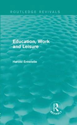 Education, Work and Leisure (Routledge Revivals) 1