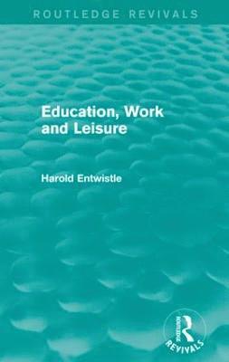 bokomslag Education, Work and Leisure (Routledge Revivals)