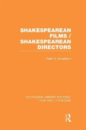 Peter S. Donaldson - Shakespearean Films/Shakespearean Directors, Inbunden