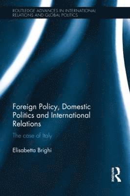 bokomslag Foreign Policy, Domestic Politics and International Relations