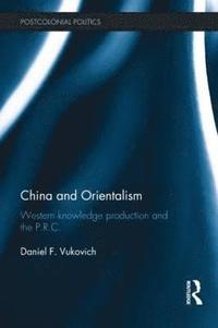 bokomslag China and Orientalism