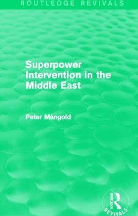 Peter Mangold, UK) Mangold, Peter (St Antony's College, Oxford - Superpower Intervention in the Middle East (Routledge Revivals), Häftad