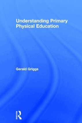 Gerald Griggs - Understanding Primary Physical Education, Inbunden