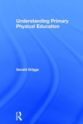 bokomslag Understanding Primary Physical Education