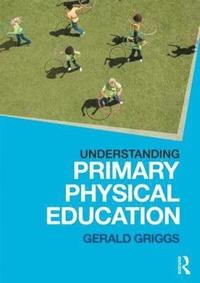 bokomslag Understanding Primary Physical Education