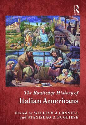 The Routledge History of Italian Americans 1