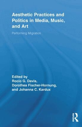 Rocío G. Davis, Dorothea Fischer-Hornung, Johanna C. Kardux - Aesthetic Practices and Politics in Media, Music, and Art, Häftad