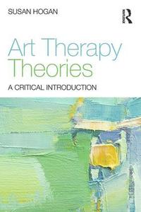 bokomslag Art Therapy Theories: A Critical Introduction