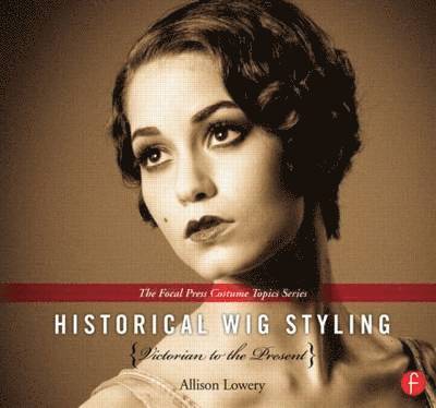 Allison Lowery - Historical Wig Styling Set, Inbunden