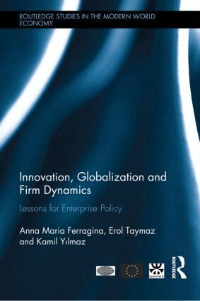 Anna Ferragina, Erol Taymaz, Kamil Yilmaz - Innovation, Globalization and Firm Dynamics, Inbunden