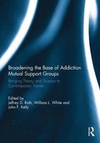 bokomslag Broadening the Base of Addiction Mutual Support Groups