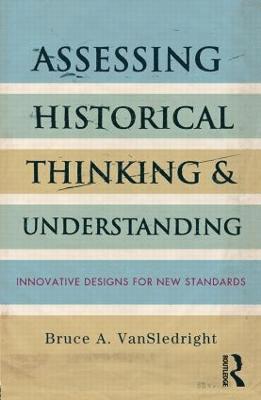 Assessing Historical Thinking and Understanding 1