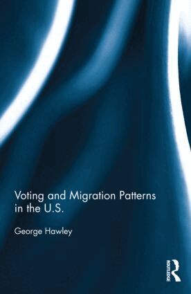 George Hawley - Voting and Migration Patterns in the U.S., Inbunden
