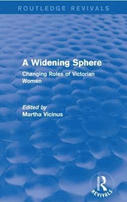 Martha Vicinus - Widening Sphere (Routledge Revivals), Häftad
