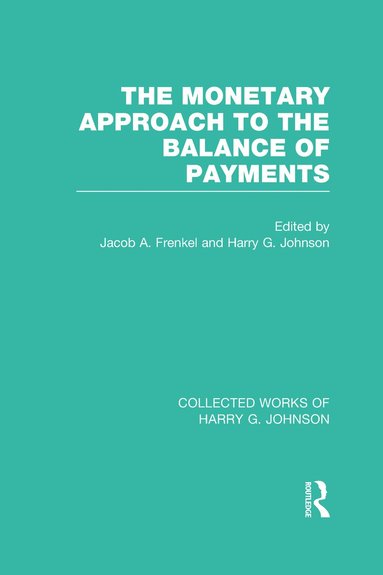 Jacob Frenkel, Harry Johnson - Monetary Approach to the Balance of Payments, Inbunden
