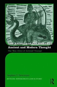 bokomslag The Animal and the Human in Ancient and Modern Thought