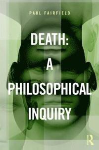 bokomslag Death: A Philosophical Inquiry
