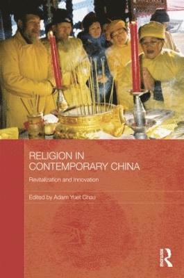 Adam Yuet Chau, UK) Chau, Adam Yuet (University of Cambridge - Religion in Contemporary China, Häftad
