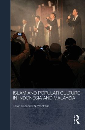 Andrew N. Weintraub - Islam and Popular Culture in Indonesia and Malaysia, Häftad