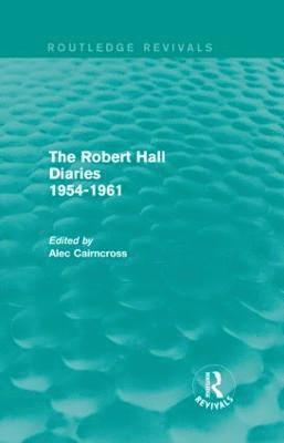 Alec Cairncross - Robert Hall Diaries 1954-1961 (Routledge Revivals), Inbunden
