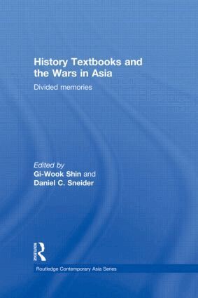 Gi-Wook Shin, Daniel C. Sneider - History Textbooks and the Wars in Asia, Häftad