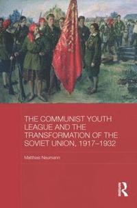 bokomslag The Communist Youth League and the Transformation of the Soviet Union, 1917-1932