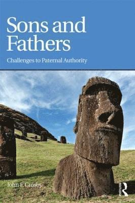 John Crosby, USA) Crosby, John (Formally Professor of Family Studies at the University of Kentucky - Sons and Fathers, Häftad