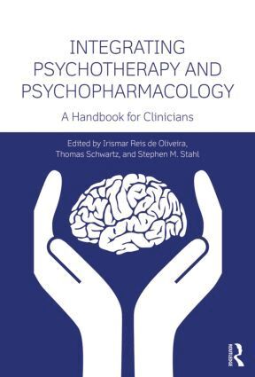 Irismar Reis de Oliveira, Thomas Schwartz, Stephen M. Stahl - Integrating Psychotherapy and Psychopharmacology, Häftad