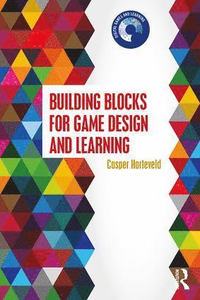 Casper Harteveld, USA) Harteveld, Casper (Northeastern University - Building Blocks for Game Design and Learning, Häftad