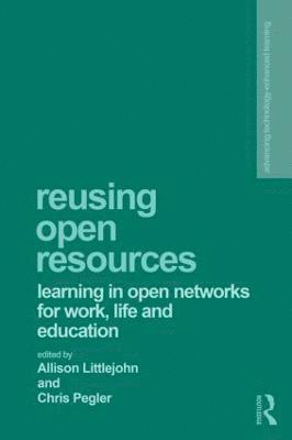 Allison Littlejohn, Chris Pegler, Scotland) Littlejohn, Allison (Glasgow Caledonian University, UK) Pegler, Chris (The Open University - Reusing Open Resources, Häftad