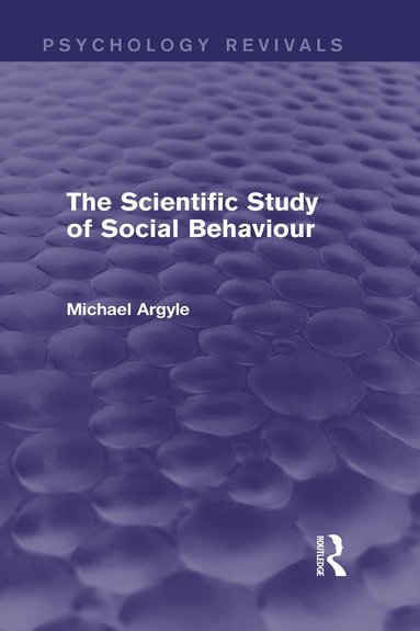 Michael Argyle - Scientific Study of Social Behaviour (Psychology Revivals), Inbunden