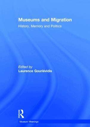 Laurence Gourievidis - Museums and Migration, Inbunden