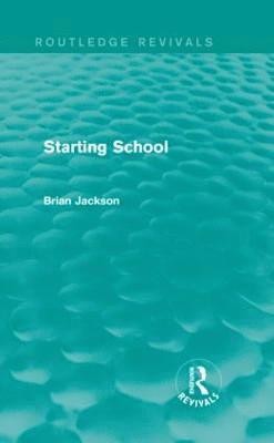 Starting School (Routledge Revivals) 1