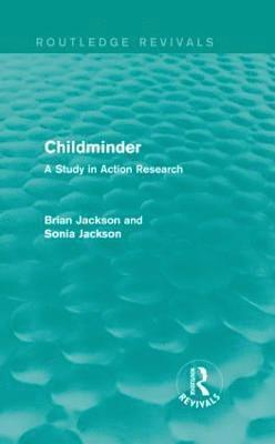Brian Jackson, Sonia Jackson - Childminder (Routledge Revivals), Inbunden