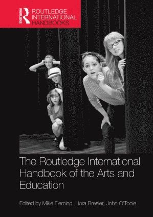 Mike Fleming, Liora Bresler, John O'Toole, UK) Fleming, Mike (University of Durham, USA) Bresler, Liora (University of Illinois at Urbana-Champaign, Australia) O'Toole, John (Professor Emeritus, University of Melbourne - Routledge International Handbook of the Arts and Education, Inbunden